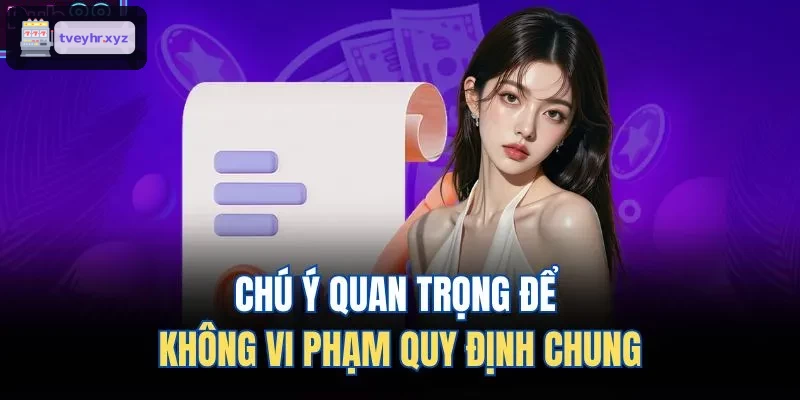 Lưu ý quan trọng giúp tránh vi phạm quy định