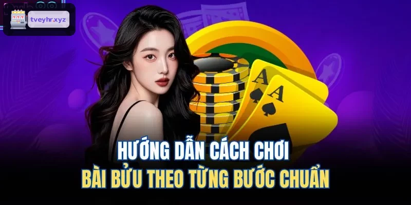 Hình minh họa hướng dẫn chơi bài bửu từng bước
