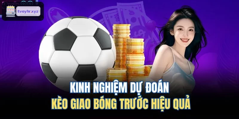 Mẹo dự đoán kèo giao bóng đầu trận