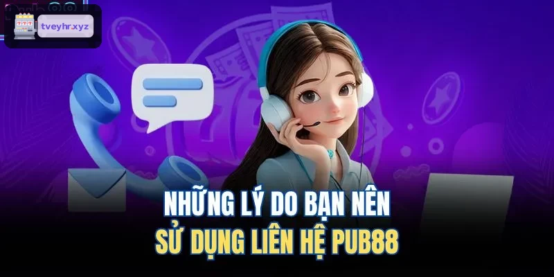 Tại sao nên dùng mục liên hệ 8XBET