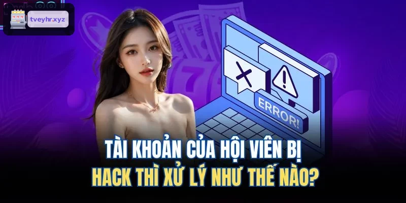 Hướng dẫn xử lý tài khoản khi bị xâm phạm
